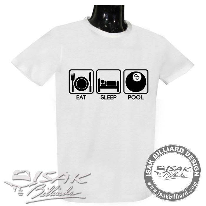 T-shirt "Eat Sleep Pool" - White - Kaos Oblong ISAK Biliar Billiard