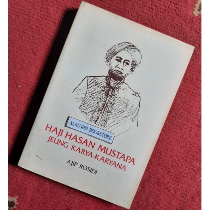 Buku (ORI 100%)⭐ HAJI HASAN MUSTAPA (Jeung Karya-karyanya) AJIB ROSIDI