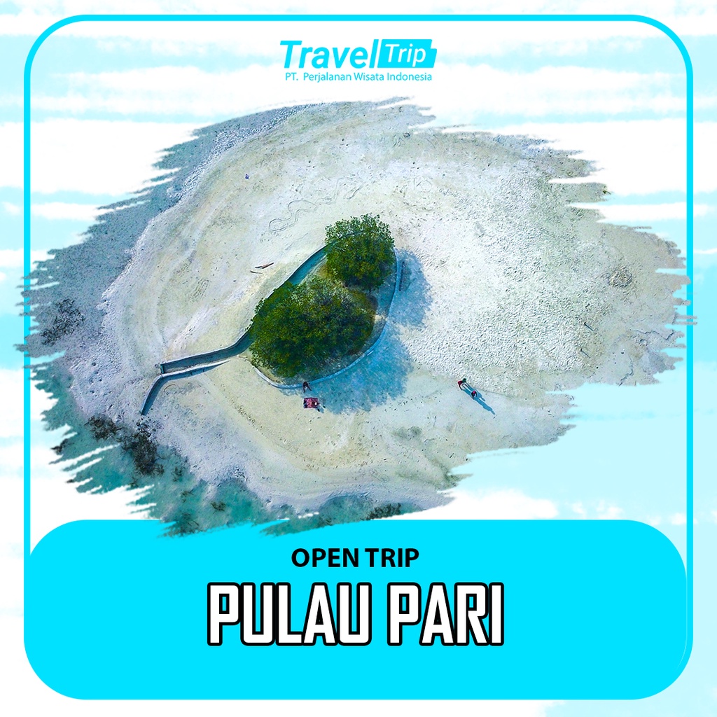 TRAVEL TRIP-OPEN TRIP-WISATA PULAU PARI