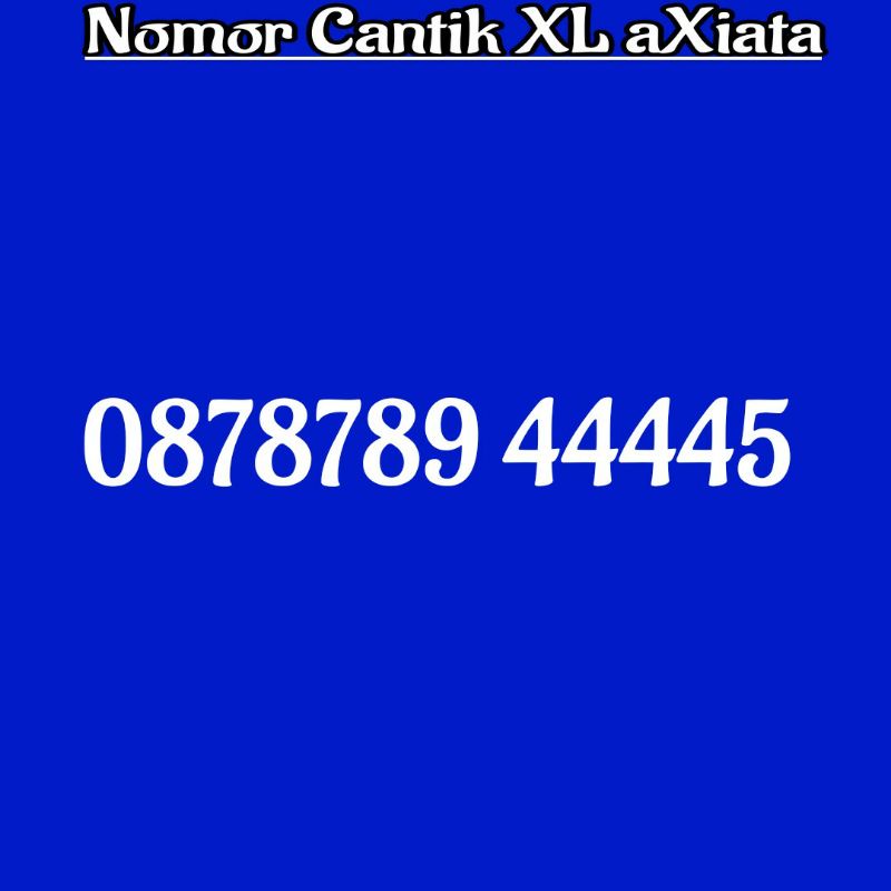 nomor cantik XL 44445