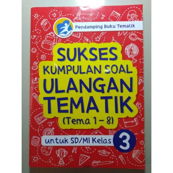 KUMPULAN SOAL ULANGAN TEMATIK -- buku pendamping tematik kelas 1-5