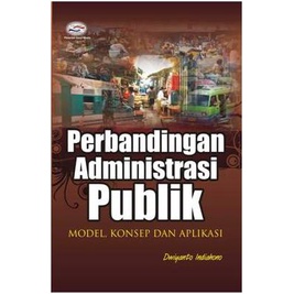 Original - Koleksi Buku Administrasi Publik - Enam Dimensi Strategis Administrasi Publik - Ilmu Administrasi Publik di Indonesia - Metode Penelitian Administrasi Publik - Teori Administrasi Publik - Kajian Administrasi Publik Kontemporer-Perbandingan Adm Pub