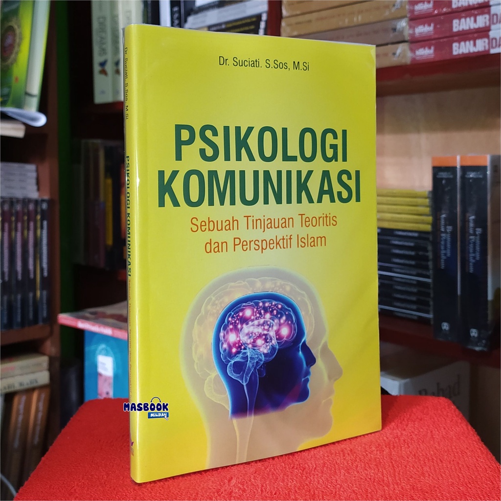 Jual Buku Psikologi Komunikasi Sebuah Tinjauan Teoritis Dan Perspektif Islam Dr Suciati S