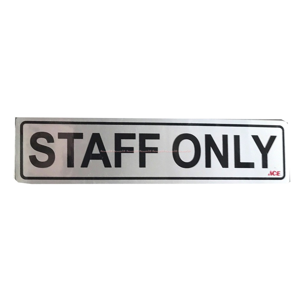 Stiker Staff Only Arahan Sticker Pemberitahuan Petunjuk Area Staf Karyawan Saja Dilarang Masuk Staffonly Staf Aluminium