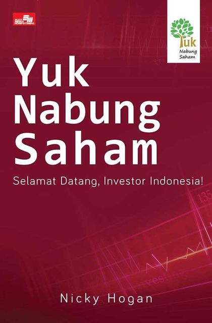 Buku Yuk Nabung Saham: Selamat Datang, Investor Indonesia! Nicky Hogan