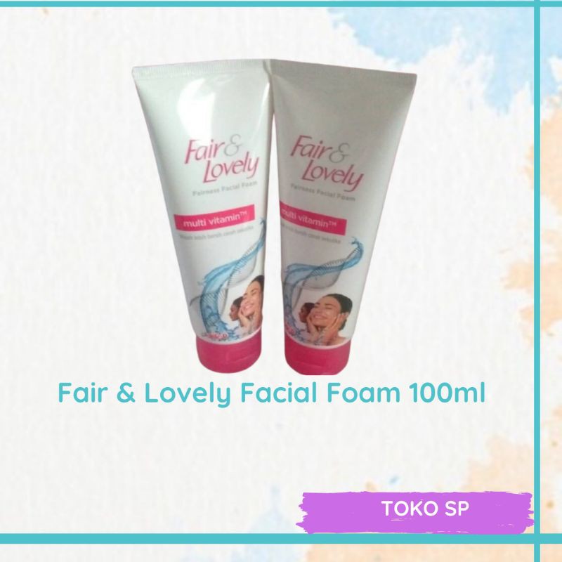 ❤️TOKO SP❤️ FAIR & LOVELY FACIAL FOAM 100GR / SABUN CUCI MUKA FAIR & LOVELY 100GR