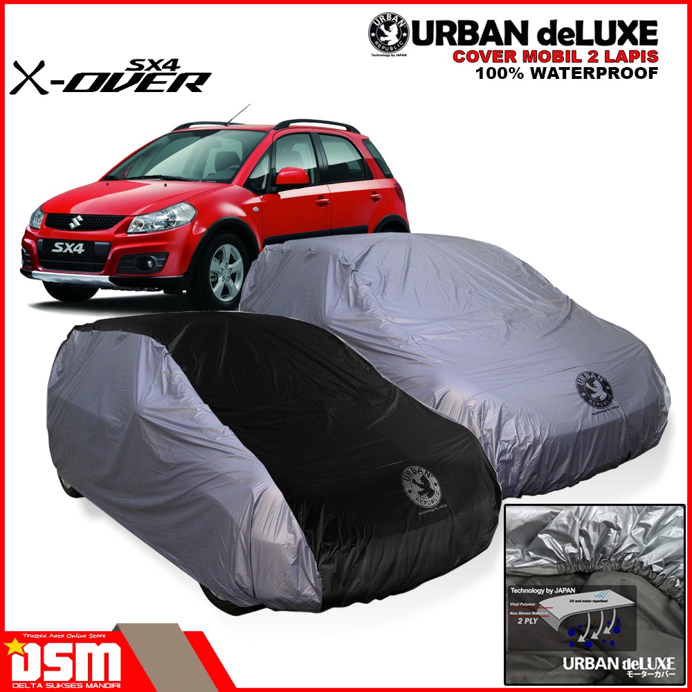 Urban Deluxe Cover Mobil 2 Lapis Suzuki SX4 X-Over / 100% Waterproof Dan Anti Gores