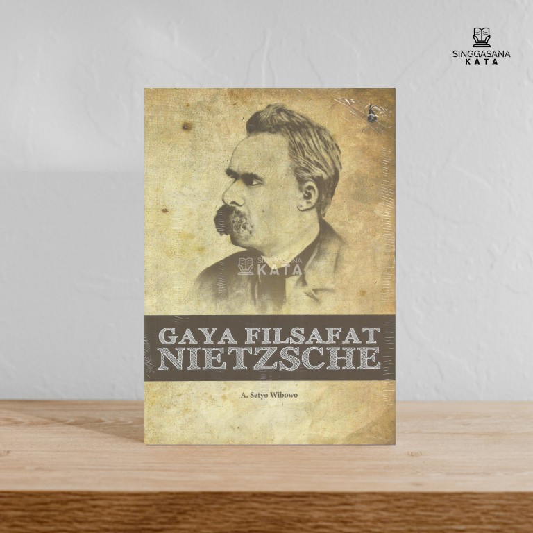 Gaya Filsafat Nietzsche - A. Setyo Wibowo