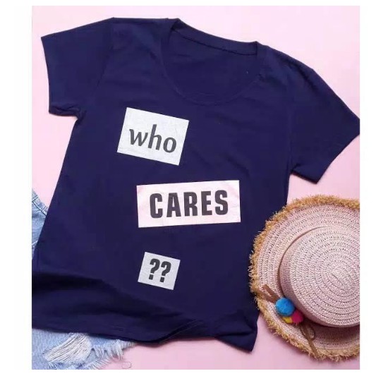 FIFI FASHION TSHIRT WHO CARE ATASAN KAOS OBLONG WANITA