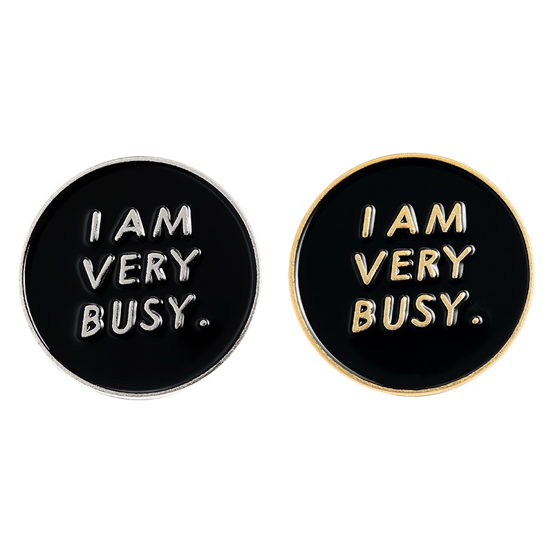 Bros Pin Enamel Desain I AM VERY BUSY Bentuk Bulat Warna Hitam Untuk Hadiah