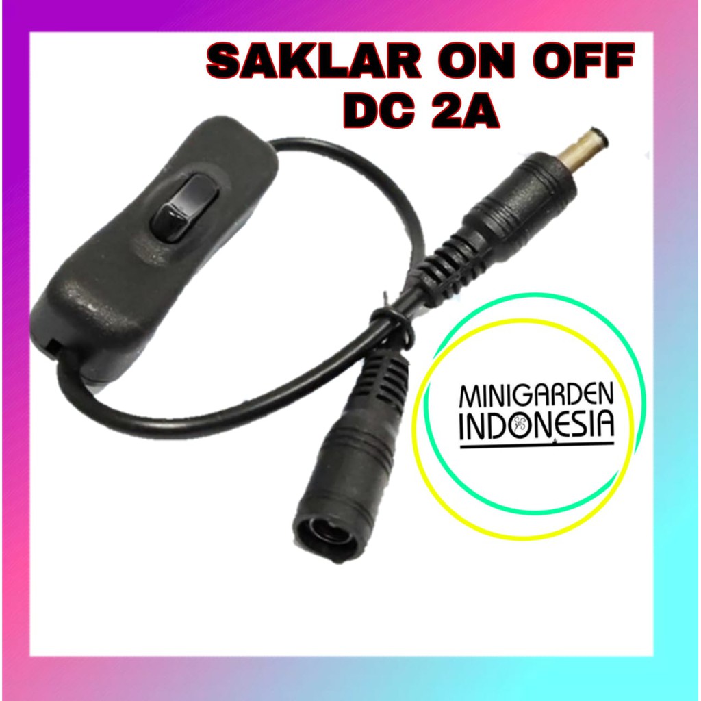 SAKLAR ON OFF DC KABEL 2A power switch lampu LED pompa hidroponik alat siram irigasi taman fertigasi