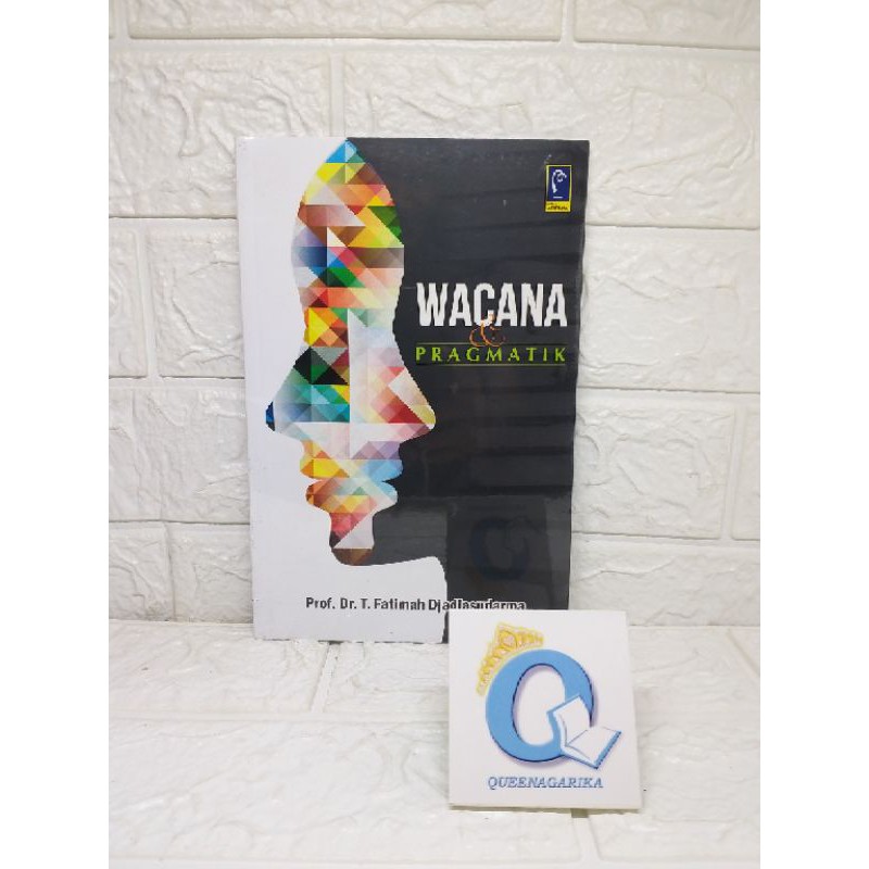 WACANA DAN PRAGMATIKProf. Dr. Hj. T. FATIMAH DJAJASUDARMA REFIKA