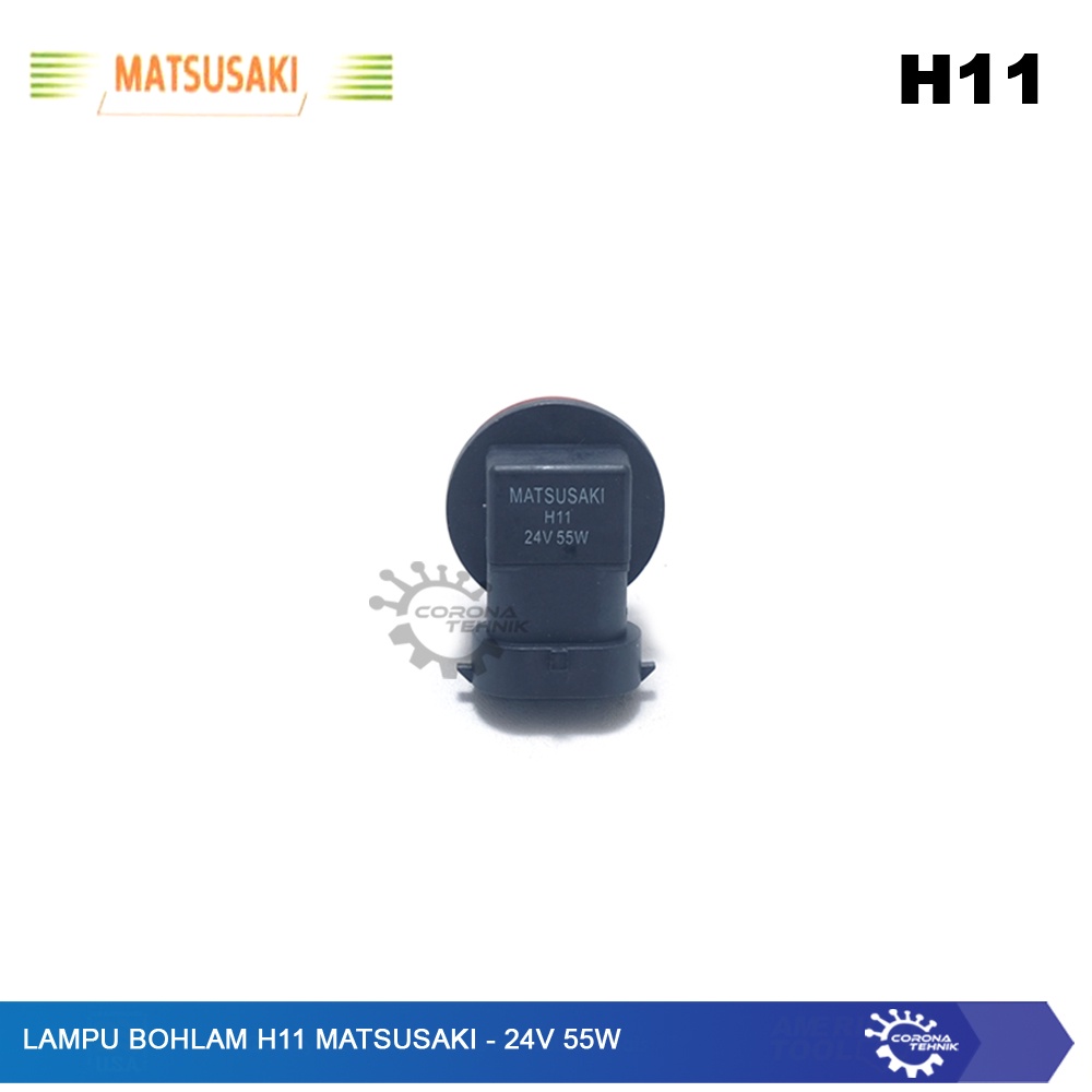 H11 Matsusaki - 24V 55W - Lampu Bohlam