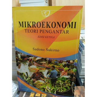 Buku Mikro Ekonomi Teori Pengantar Edisi Ketiga By Sadono Sukirno Shopee Indonesia