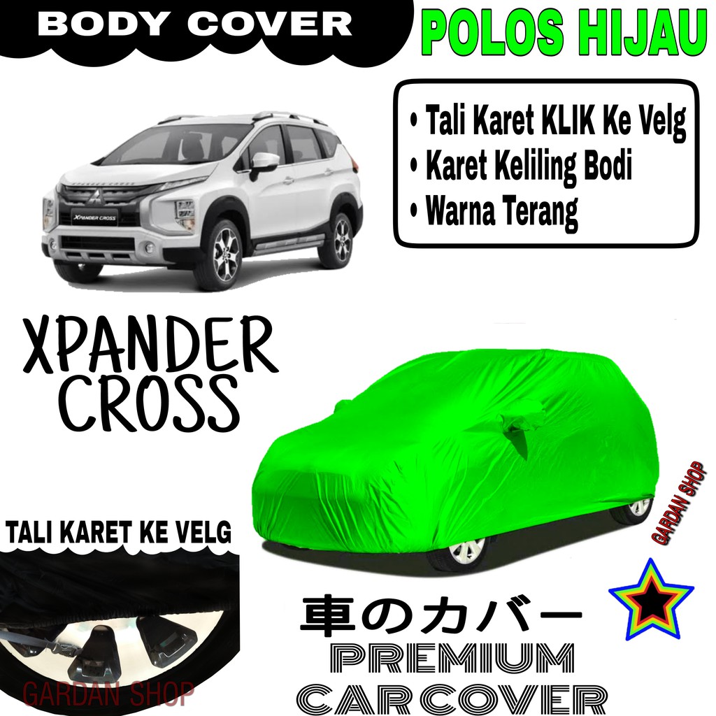 Sarung Mobil XPANDER CROSS Polos HIJAU Body Cover Penutup Body Xpander PREMIUM Hijau