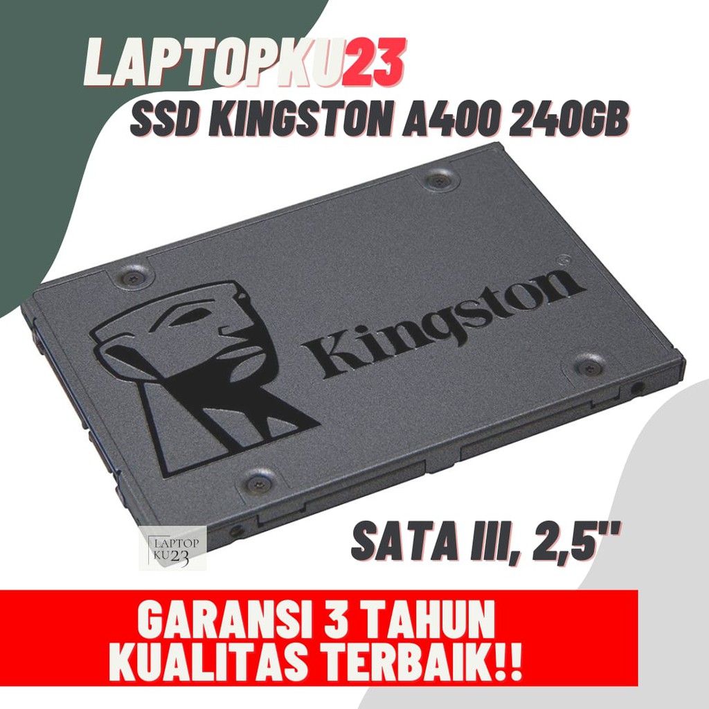 SSD KINGSTON A400 240GB SATA3 SOLID STATE DRIVE ORIGINAL BARU SSD 2.5&quot;