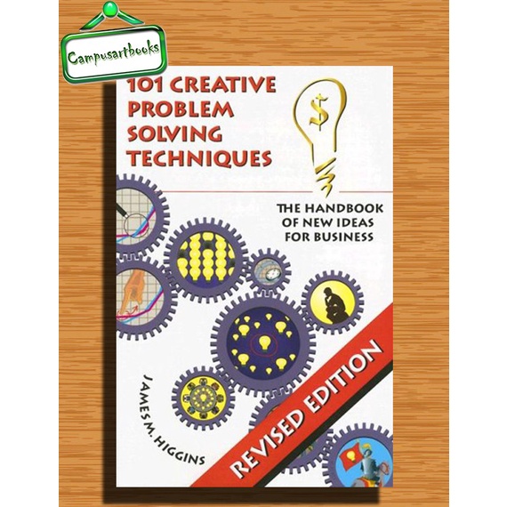 

101 Creative Problem Solving Techniques: The Handbook of New Ideas for