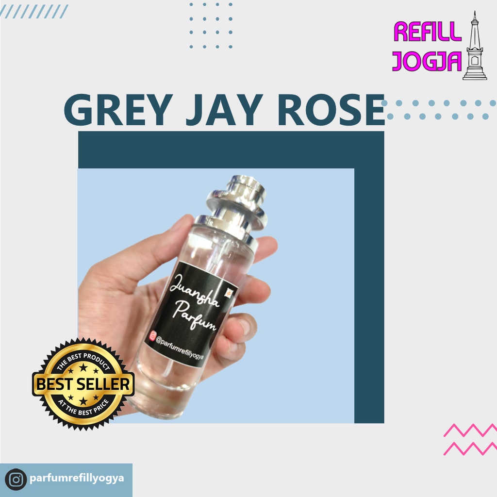 Parfum BEST GREY JAY ROSE  - Parfum Refill Jogja