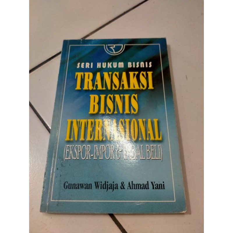 Seri Hukum Bisnis Transaksi Bisnis Internasional - Gunawan Widjaja