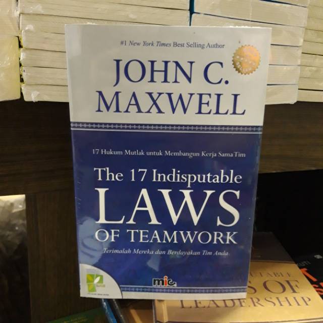 THE 17 INDISPUTABLE LAWS OF TEAMWORK - JOHN C. MAXWELL