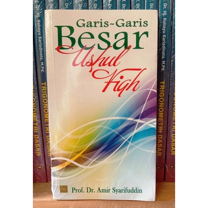 Garis Garis Besar Ushul Fiqh oleh amir Syarifuddin