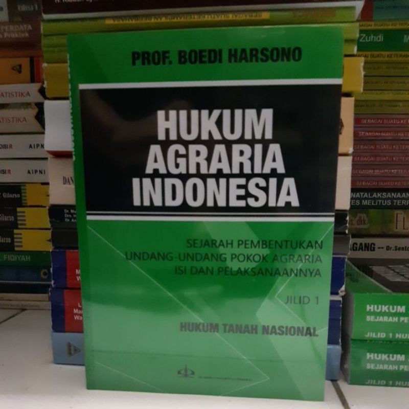 Hukum agraria Indonesia Sejarah Pembentukan Budi Harsono