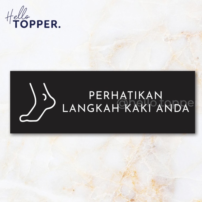 

Sign Akrilik Perhatikan Langkah Kaki Anda Printed | Sign Board Akrilik Elegan