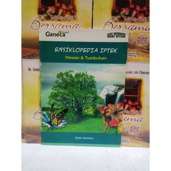 

BUKU ORIGINAL - ENSIKLOPEDIA IPTEK HEWAN & TUMBUHAN