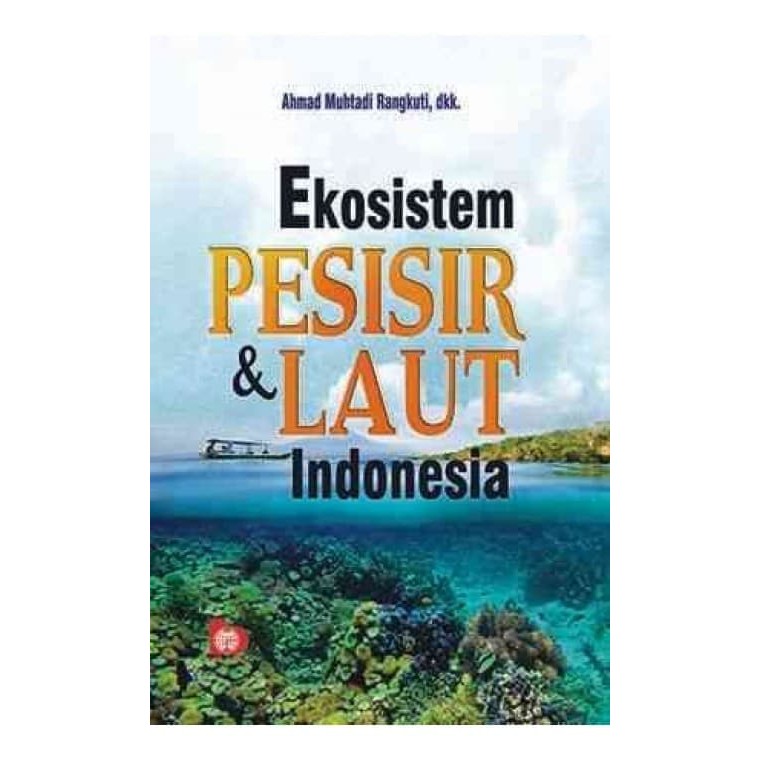 Ekosistem Pesisir dan Laut Indonesia - Ahmad Muhtadi Rangkuti