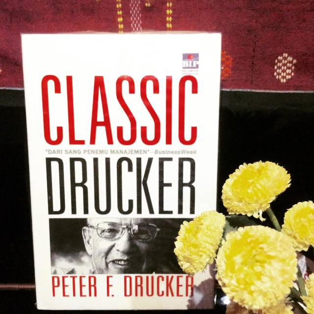 Classic Drucker by Peter F Drucker