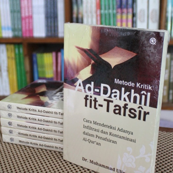 Metode Kritik ad-Dakhil fit-Tafsir -Muhammad Ulinnuha TAFSIR AL-QURAN