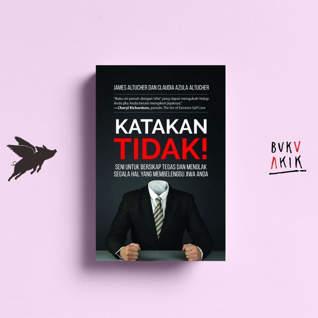 Katakan Tidak! - James Altucher dan Claudia Azula Altucher