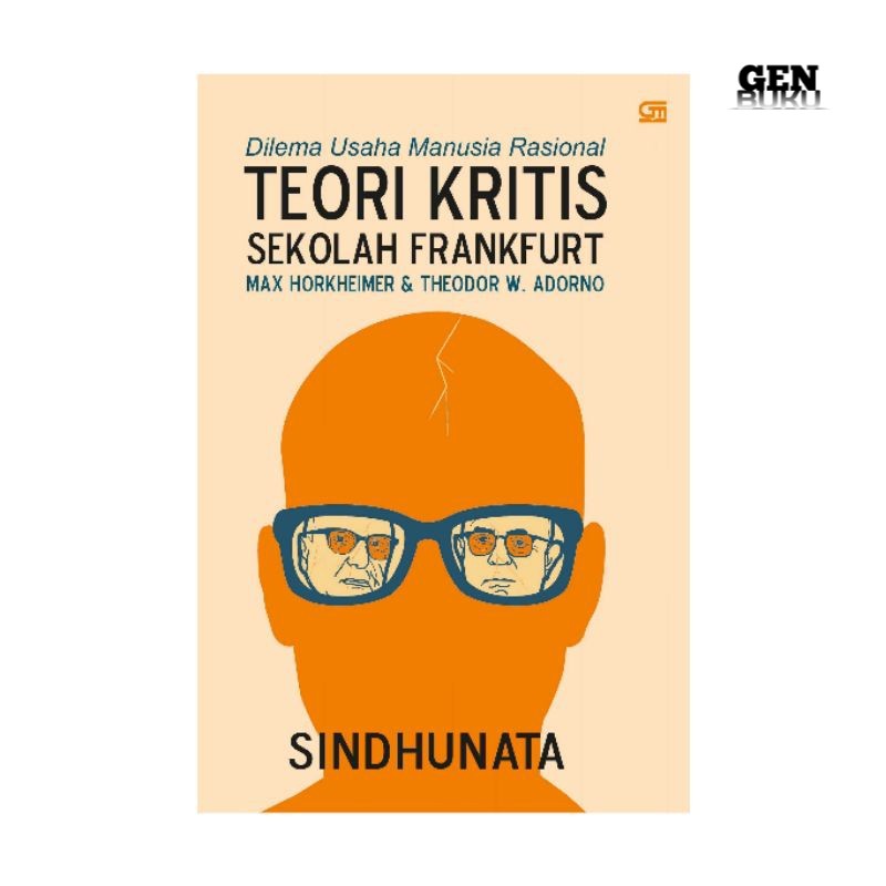 Buku Dilema Usaha Manusia Rasional TEORI KRITIS SEKOLAH FRANKFURT - Sindhunata