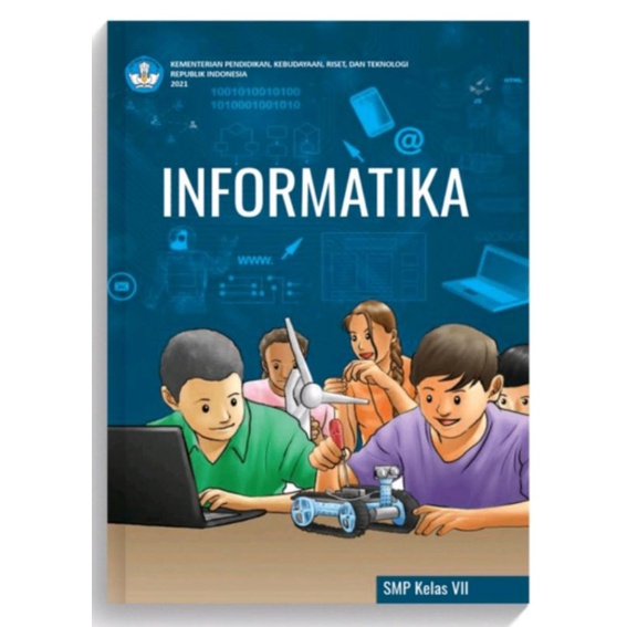 Informatika SMP / MTs Kelas 7 Kurikulum Sekolah Penggerak k21 - Buku Siswa