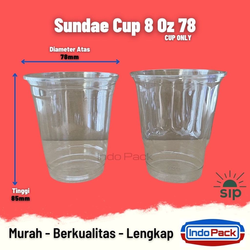 Sundae Cup 8 Oz @50 Pcs PET SIP 78 / Ice Cream Cup CUP ONLY