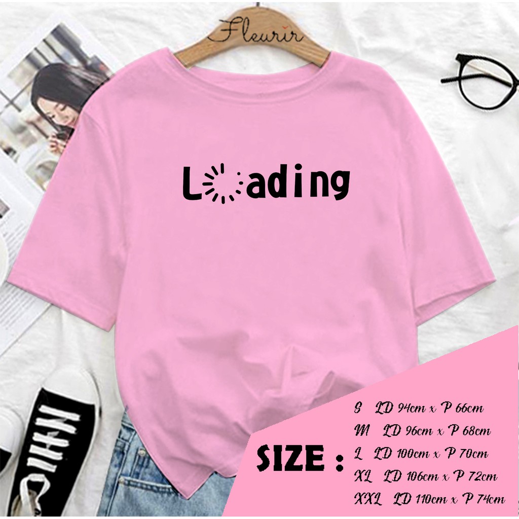 FLEURIR - KAOS LOADING KAOS OVERSIZE KATUN KAOS WANITA DEWASA TUMBLR TEE UNISEX JUMBO