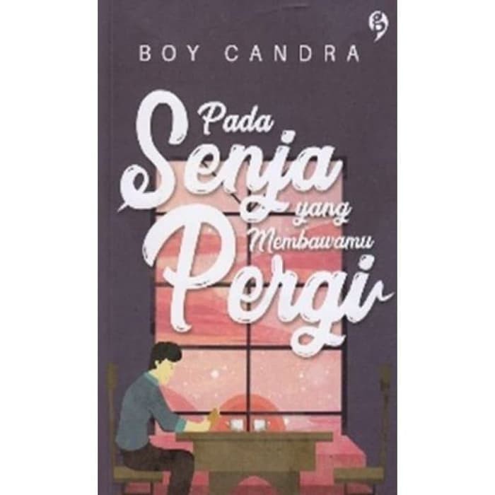 Pada Senja Yang Membawamu Pergi (Boy Candra)