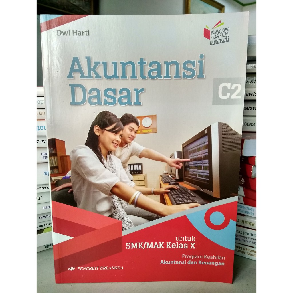 

Akuntansi Dasar Kelas X SMK/MAK - Kurikulum 2013 Edisi Revisi - Erlangga