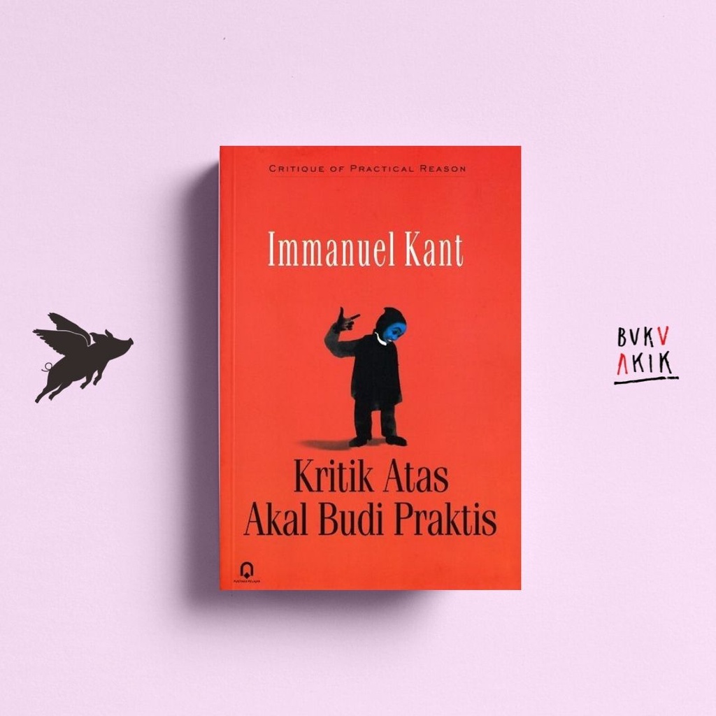 Kritik Atas Akal Budi Praktis - Immanuel Kant