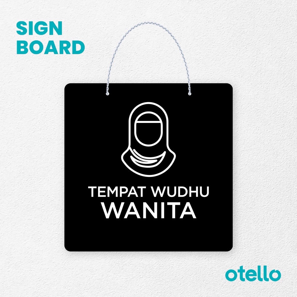 Otello Signage Tempat Wudhu Wanita Signage Board Acrylic Papan Gantung Akrilik Rantai Petunjuk Toko Modern Minimalist Kafe Restoran Kantor Gedung Cafe