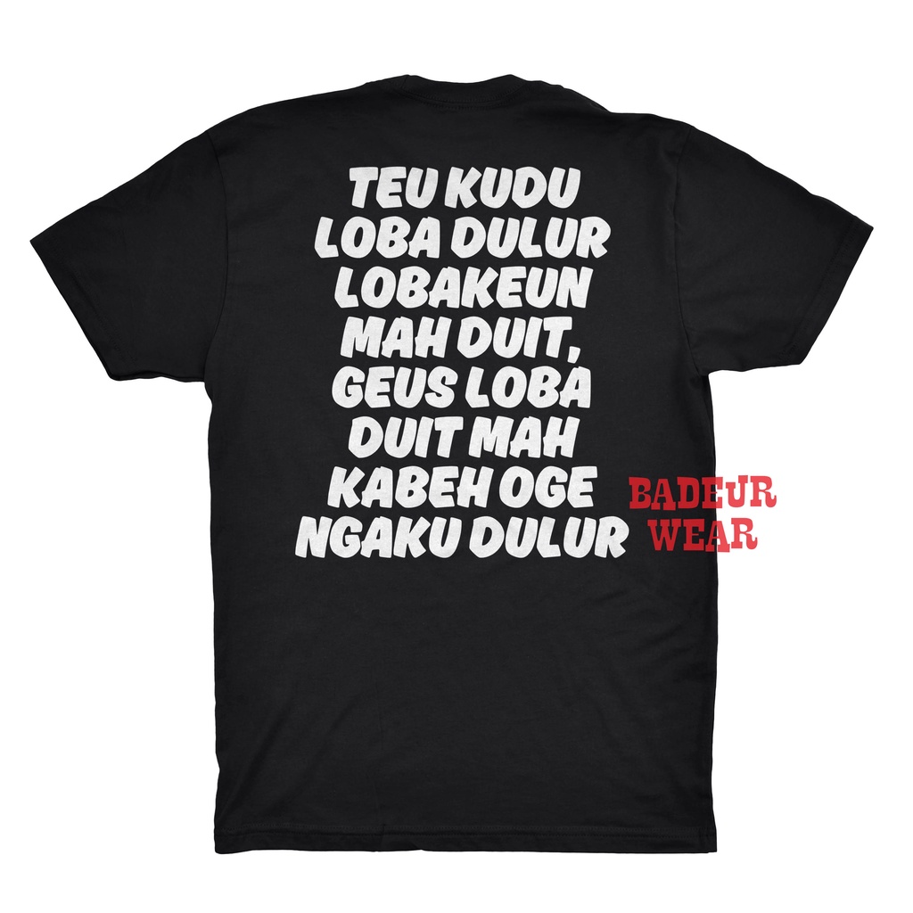 Kaos Sunda Teu Kudu Loba Dulur Lobakeun Mah Duit V.01 Baju Sunda Kata Kata Lucu Kaos Sunda Lucu
