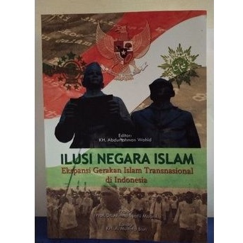 Ilusi Negara Islam Ekspansi Gerakan Islam Transnasional di Indonesia - Ahmad Syafii Maarif - NR