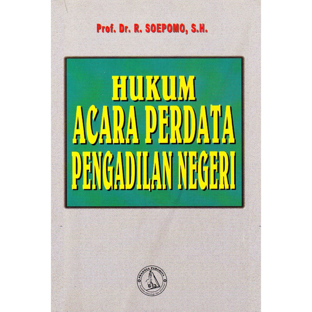 

Hukum acara perdata pengadilan negeri - R Soepomo *BUKU*