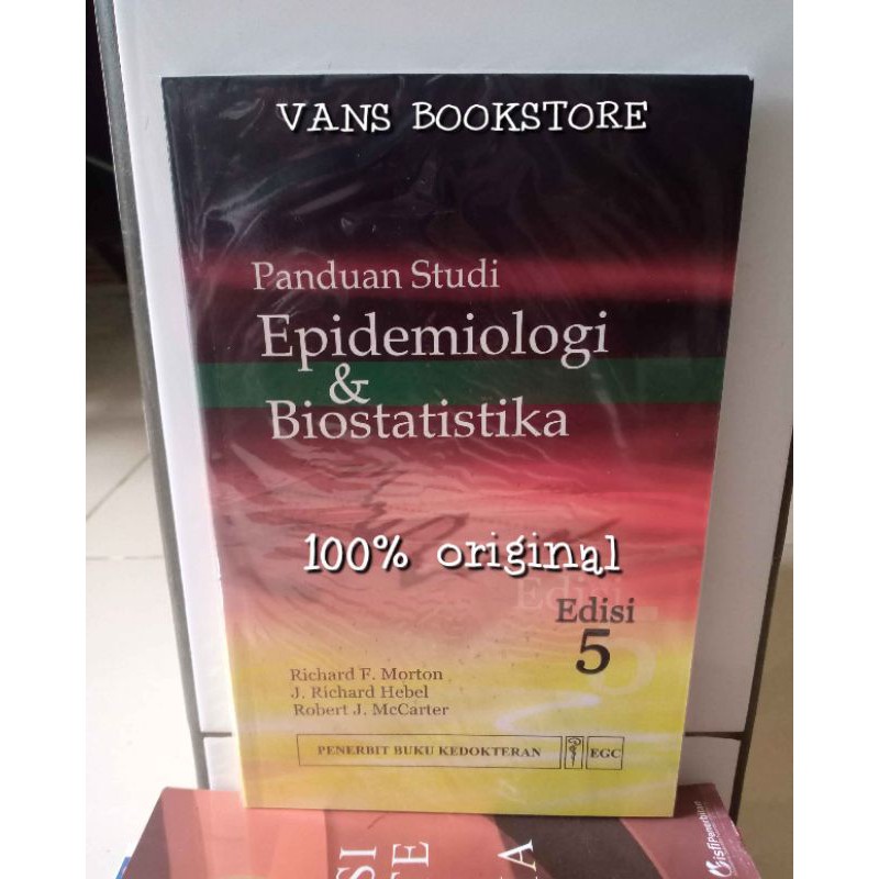 Panduan Studi Epidemiologi & Biostatistika [ORIGINAL] By Richard F. Morton