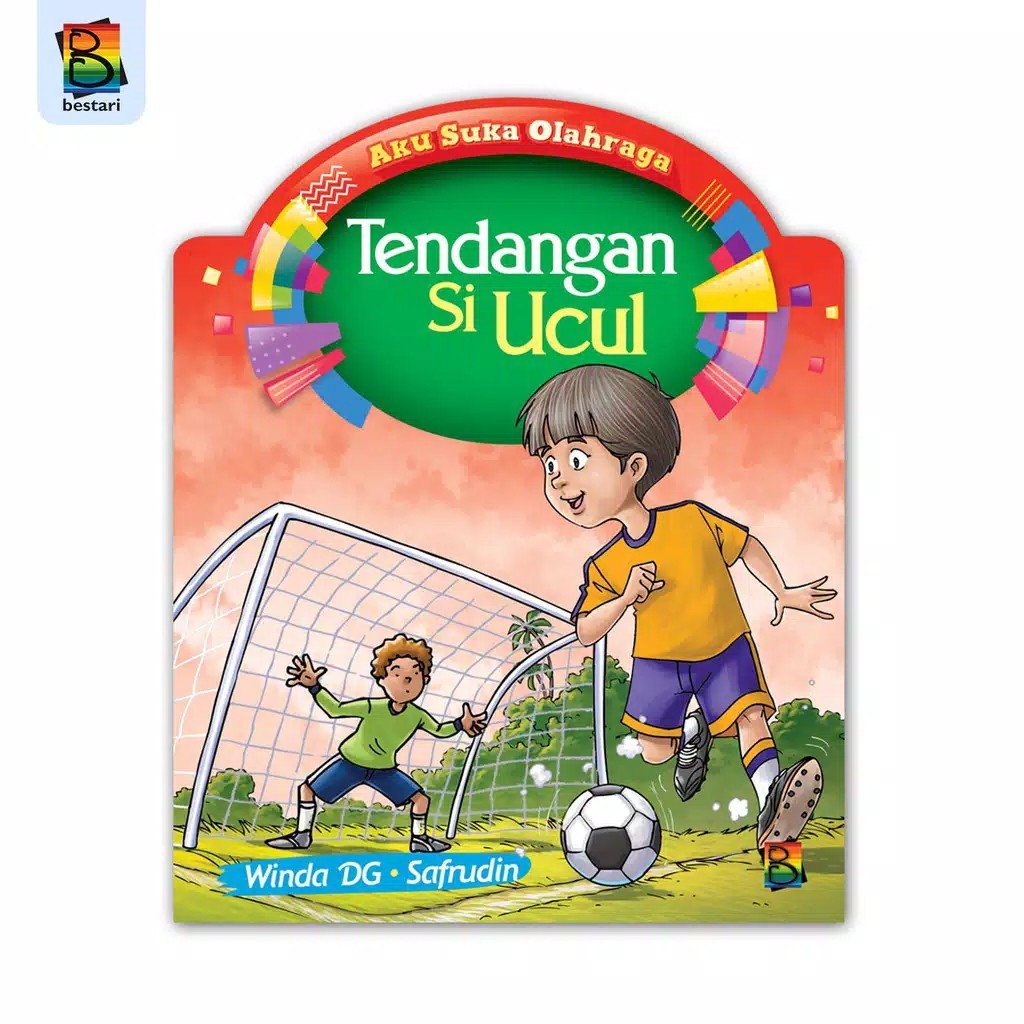 Buku Cerita Anak - Buku Cerita Bergambar (Cergam) - Seri Aku Suka Olahraga-Tendangan