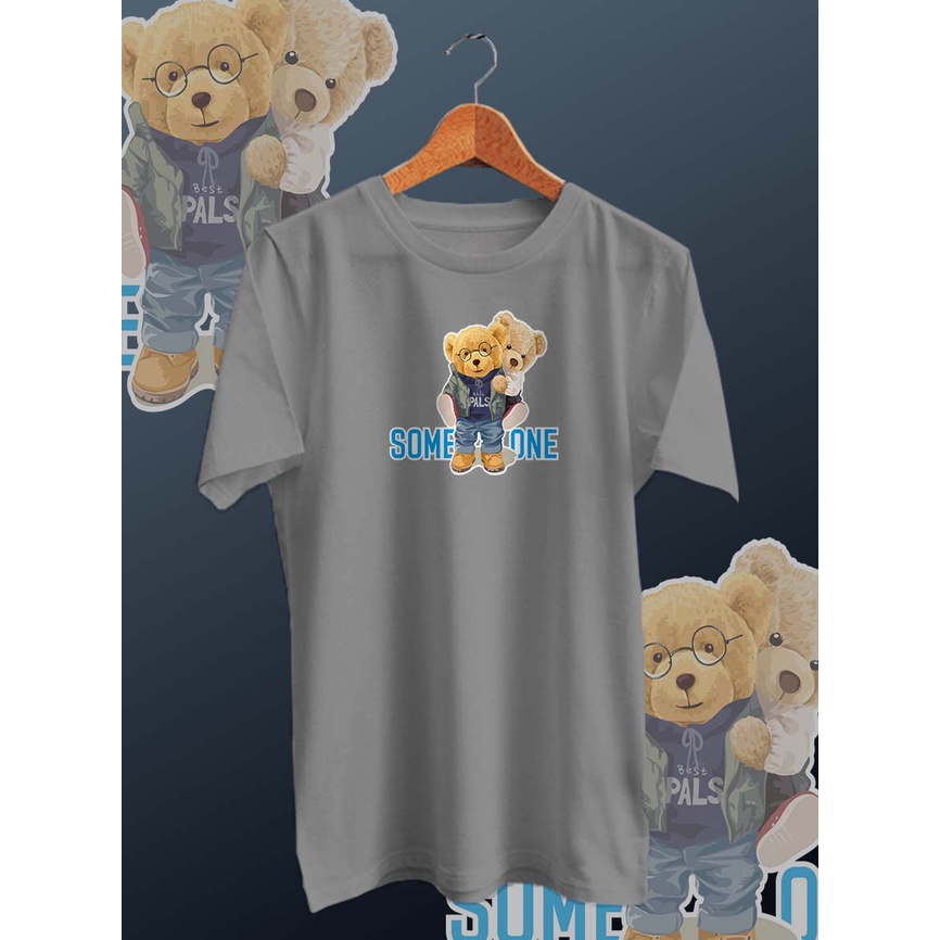 BAJU KAOS DISTRO BEAR SOMEONE BAJU PRIA DISTRO KEKINIAN /KAOS PRIA/KAOS DISTRO/KAOS MURAH PRIA/UNISEX/COTTON COMBED 30s