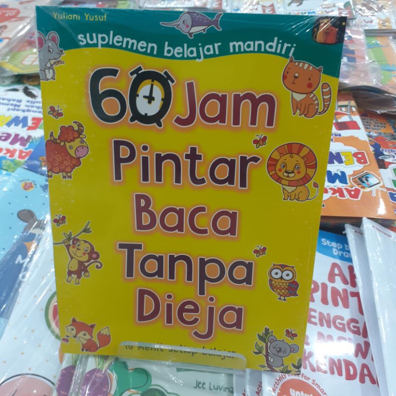 BUKU 60 JAM PINTAR BACA TANPA DI EJA OLEH YULIANI YUSUF