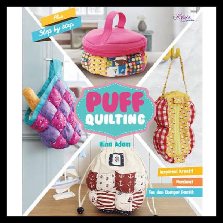 

Buku Membuat Tas Dompet Dari Gabungan Kain Perca Puff Quilting Kt124