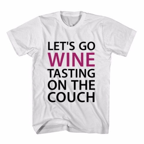 Tumblr Tee T Shirt Kaos Wanita Let S Go Wine Tasting On The