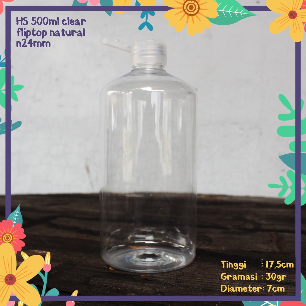 BOTOL PLASTIK HS 500ML CLEAR TUTUP FLIPTOP NATURAL N24 KEMASAN HAND SANITIZER HANDBODY LOTION SABUN 